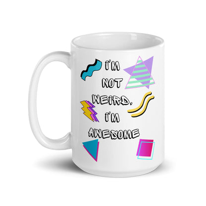 Retro ceramic mug with 80s geometric design and 'I'm Not Weird, I'm Awesome' quote – Hipyfi Clothes & Design 15-oz-handle-on-left